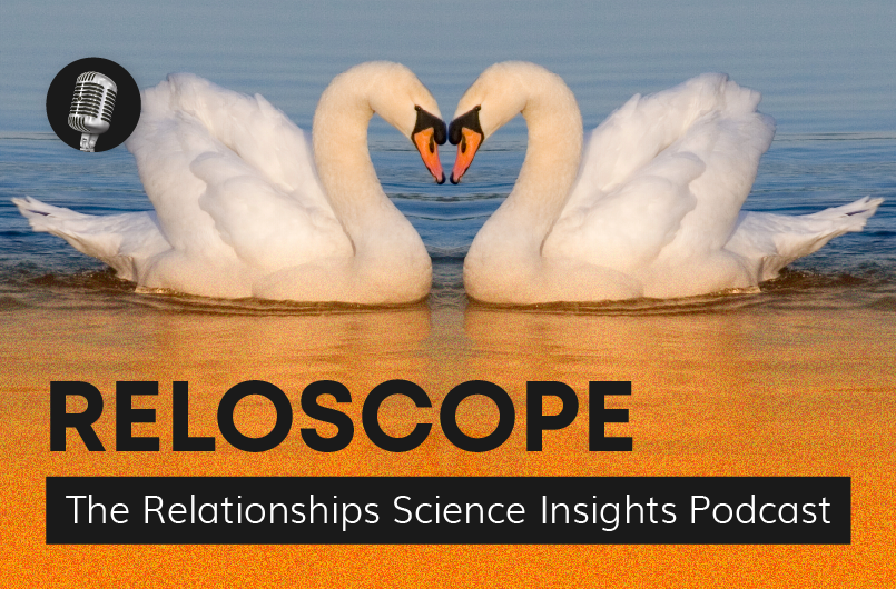 The Relationships Science Insights Podcast